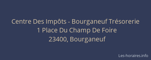 Centre Des Imp&ocirc;ts - Bourganeuf Tr&eacute;sorerie