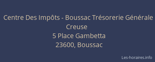 Centre Des Imp&ocirc;ts - Boussac Tr&eacute;sorerie G&eacute;n&eacute;rale Creuse