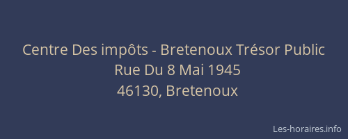 Centre Des impôts - Bretenoux Trésor Public