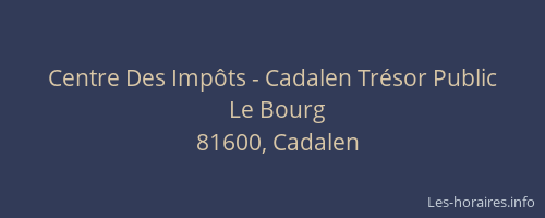 Centre Des Imp&ocirc;ts - Cadalen Tr&eacute;sor Public