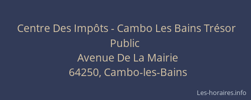 Centre Des Impôts - Cambo Les Bains Trésor Public