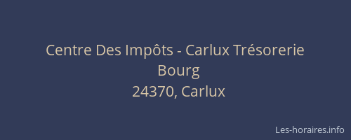 Centre Des Imp&ocirc;ts - Carlux Tr&eacute;sorerie