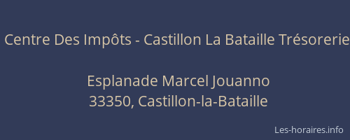 Centre Des Imp&ocirc;ts - Castillon La Bataille Tr&eacute;sorerie