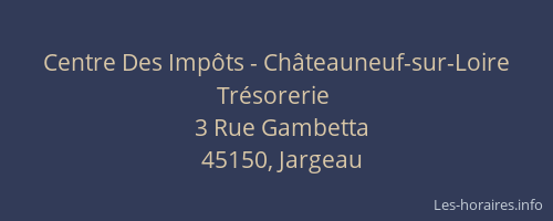 Centre Des Imp&ocirc;ts - Ch&acirc;teauneuf-sur-Loire  Tr&eacute;sorerie