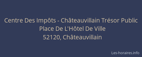 Centre Des Imp&ocirc;ts - Ch&acirc;teauvillain Tr&eacute;sor Public