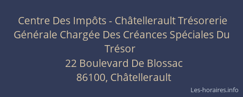 Centre Des Impôts - Châtellerault Trésorerie Générale Chargée Des Créances Spéciales Du Trésor