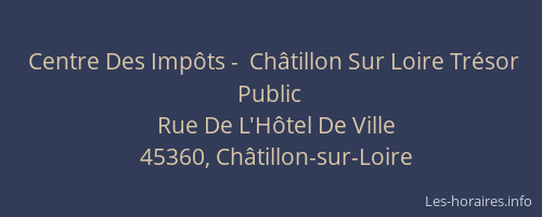 Centre Des Imp&ocirc;ts -  Ch&acirc;tillon Sur Loire Tr&eacute;sor Public