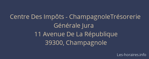 Centre Des Impôts - ChampagnoleTrésorerie Générale Jura