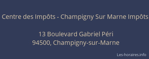 Centre des Imp&ocirc;ts - Champigny Sur Marne Imp&ocirc;ts