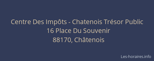Centre Des Imp&ocirc;ts - Chatenois Tr&eacute;sor Public
