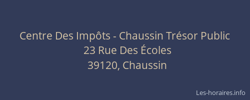 Centre Des Imp&ocirc;ts - Chaussin Tr&eacute;sor Public