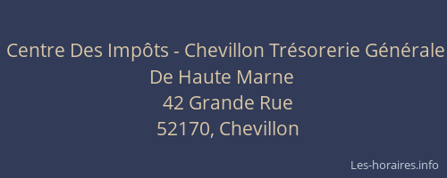 Centre Des Imp&ocirc;ts - Chevillon Tr&eacute;sorerie G&eacute;n&eacute;rale De Haute Marne