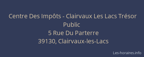 Centre Des Impôts - Clairvaux Les Lacs Trésor Public