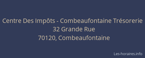 Centre Des Imp&ocirc;ts - Combeaufontaine Tr&eacute;sorerie
