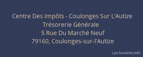 Centre Des Imp&ocirc;ts - Coulonges Sur L'Autize Tr&eacute;sorerie G&eacute;n&eacute;rale