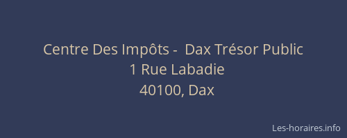 Centre Des Imp&ocirc;ts -  Dax Tr&eacute;sor Public