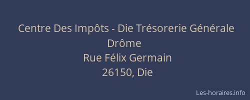 Centre Des Imp&ocirc;ts - Die Tr&eacute;sorerie G&eacute;n&eacute;rale Dr&ocirc;me