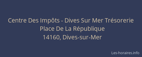 Centre Des Imp&ocirc;ts - Dives Sur Mer Tr&eacute;sorerie