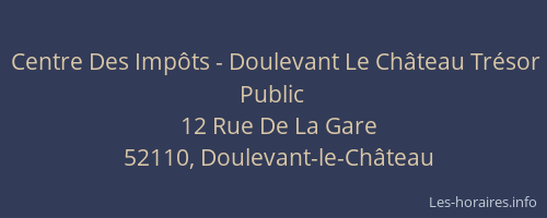 Centre Des Imp&ocirc;ts - Doulevant Le Ch&acirc;teau Tr&eacute;sor Public