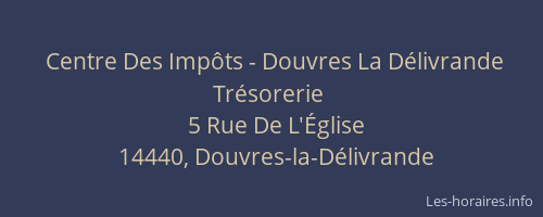 Centre Des Imp&ocirc;ts - Douvres La D&eacute;livrande Tr&eacute;sorerie
