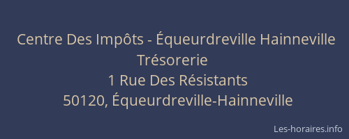 Centre Des Imp&ocirc;ts - &Eacute;queurdreville Hainneville Tr&eacute;sorerie