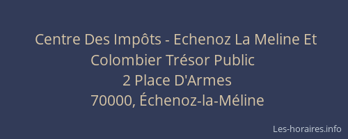 Centre Des Imp&ocirc;ts - Echenoz La Meline Et Colombier Tr&eacute;sor Public