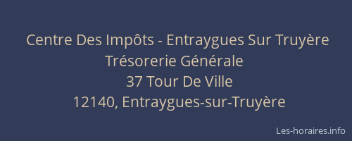 Centre Des Imp&ocirc;ts - Entraygues Sur Truy&egrave;re Tr&eacute;sorerie G&eacute;n&eacute;rale