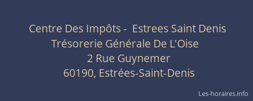 Centre Des Imp&ocirc;ts -  Estrees Saint Denis Tr&eacute;sorerie G&eacute;n&eacute;rale De L'Oise