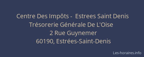 Centre Des Impôts -  Estrees Saint Denis Trésorerie Générale De L'Oise