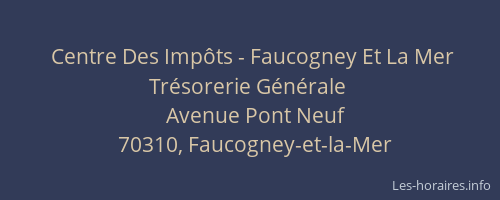 Centre Des Impôts - Faucogney Et La Mer Trésorerie Générale