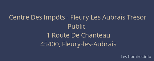 Centre Des Imp&ocirc;ts - Fleury Les Aubrais Tr&eacute;sor Public
