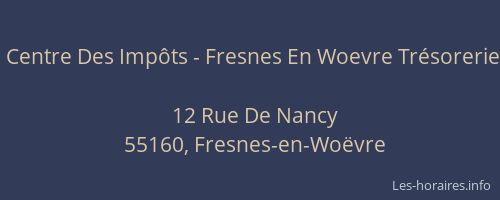 Centre Des Imp&ocirc;ts - Fresnes En Woevre Tr&eacute;sorerie