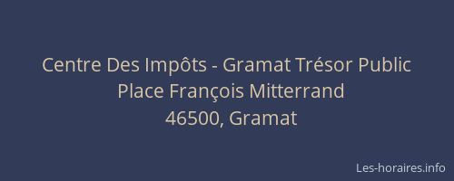 Centre Des Imp&ocirc;ts - Gramat Tr&eacute;sor Public