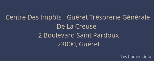 Centre Des Imp&ocirc;ts - Gu&eacute;ret Tr&eacute;sorerie G&eacute;n&eacute;rale De La Creuse