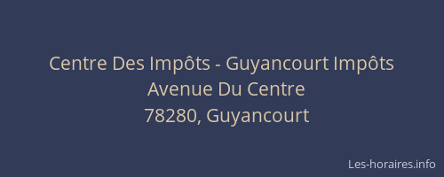 Centre Des Impôts - Guyancourt Impôts