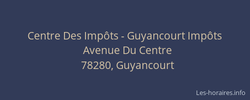 Centre Des Imp&ocirc;ts - Guyancourt Imp&ocirc;ts