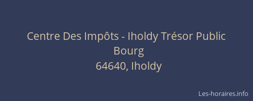 Centre Des Imp&ocirc;ts - Iholdy Tr&eacute;sor Public
