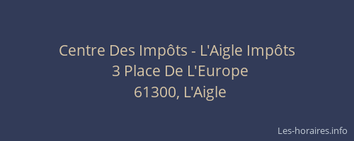Centre Des Imp&ocirc;ts - L'Aigle Imp&ocirc;ts