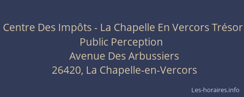 Centre Des Imp&ocirc;ts - La Chapelle En Vercors Tr&eacute;sor Public Perception