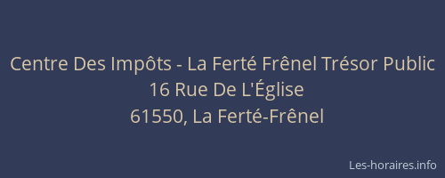Centre Des Imp&ocirc;ts - La Fert&eacute; Fr&ecirc;nel Tr&eacute;sor Public
