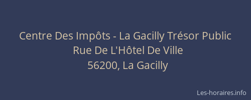 Centre Des Imp&ocirc;ts - La Gacilly Tr&eacute;sor Public