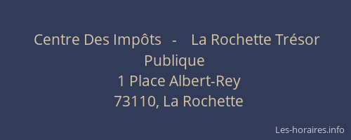 Centre Des Impôts   -    La Rochette Trésor Publique