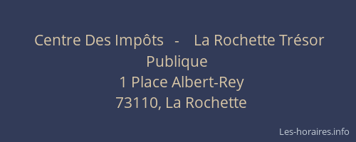 Centre Des Imp&ocirc;ts   -    La Rochette Tr&eacute;sor Publique