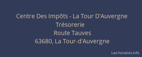 Centre Des Imp&ocirc;ts - La Tour D'Auvergne Tr&eacute;sorerie