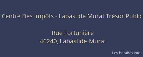 Centre Des Imp&ocirc;ts - Labastide Murat Tr&eacute;sor Public