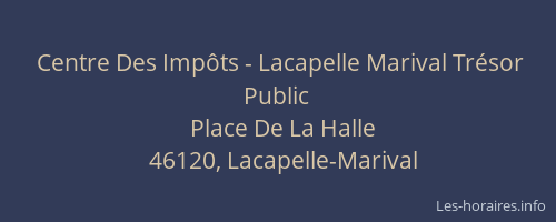 Centre Des Imp&ocirc;ts - Lacapelle Marival Tr&eacute;sor Public