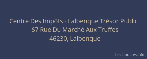Centre Des Imp&ocirc;ts - Lalbenque Tr&eacute;sor Public