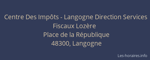 Centre Des Imp&ocirc;ts - Langogne Direction Services Fiscaux Loz&egrave;re