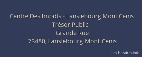 Centre Des Impôts - Lanslebourg Mont Cenis Trésor Public