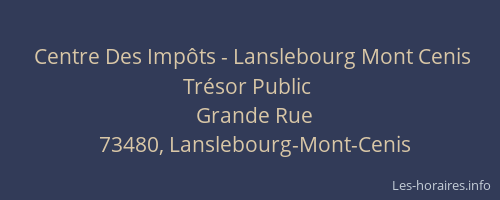 Centre Des Imp&ocirc;ts - Lanslebourg Mont Cenis Tr&eacute;sor Public